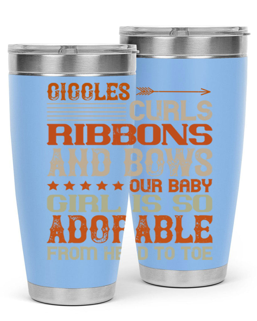 Giggles curls ribbons and bows Our baby girl is so adorable from head to toe Style 122#- baby- tumbler