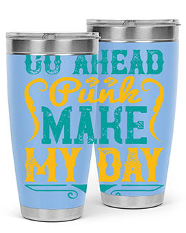 Go Ahead Punk Make My Day Style 45#- dog- Tumbler