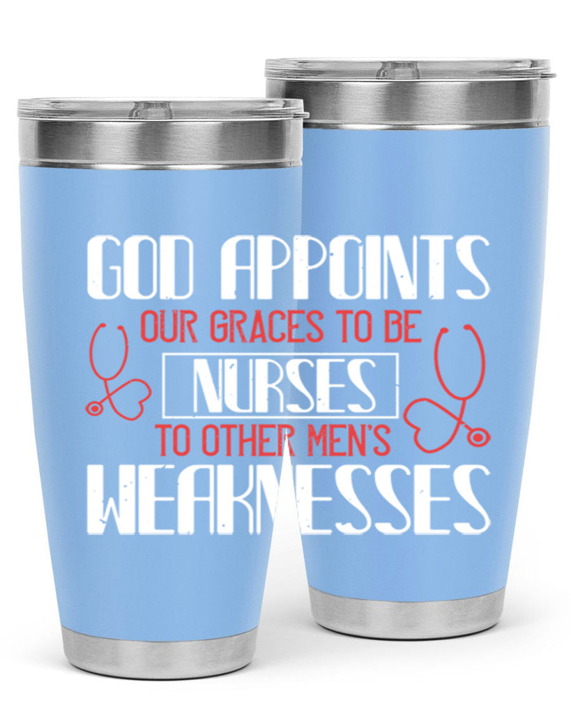 God appoints our graces to be NURSES to other men’s weaknesses Style 338#- nurse- tumbler