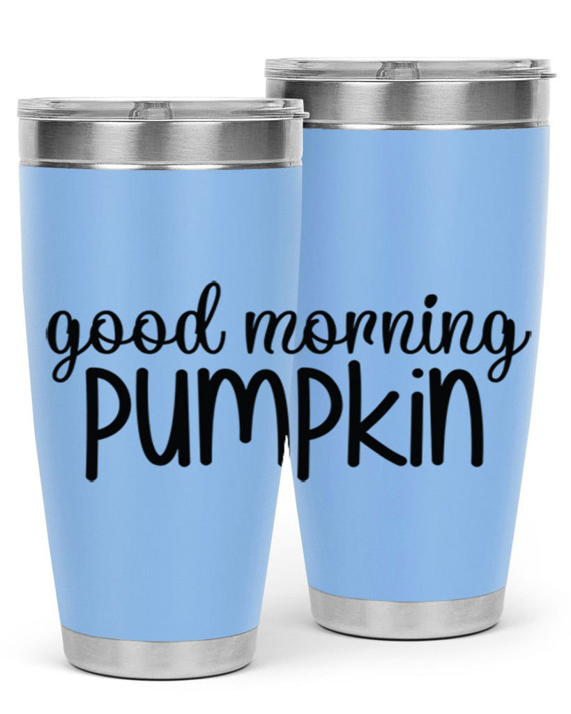 Good Morning Pumpkin 209#- fall- Tumbler