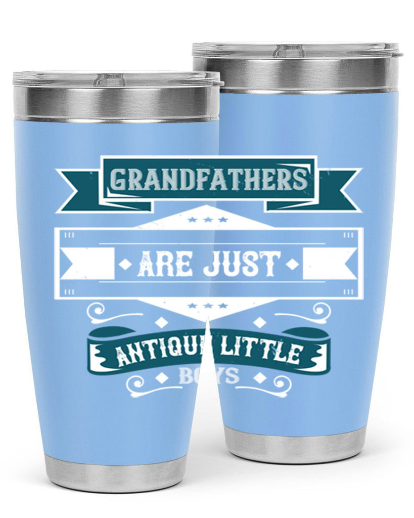 Grandfathers are just antique little boys 132#- grandpa - papa- Tumbler