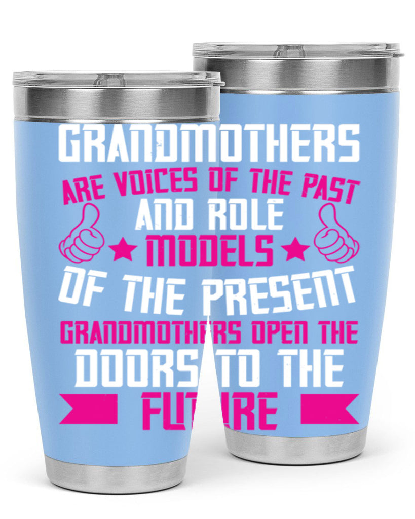 Grandmothers are voices of the past and role models of the present 79#- grandma - nana- Tumbler