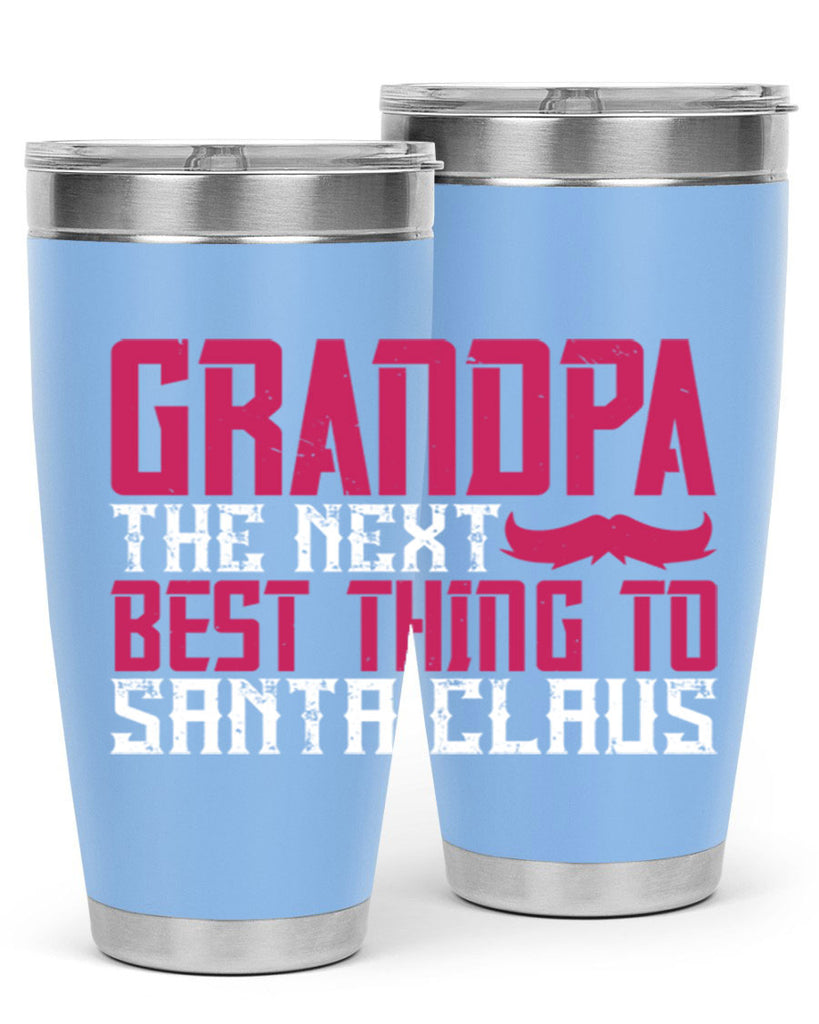 Grandpa The next best thing to Santa Claus 106#- grandpa - papa- Tumbler