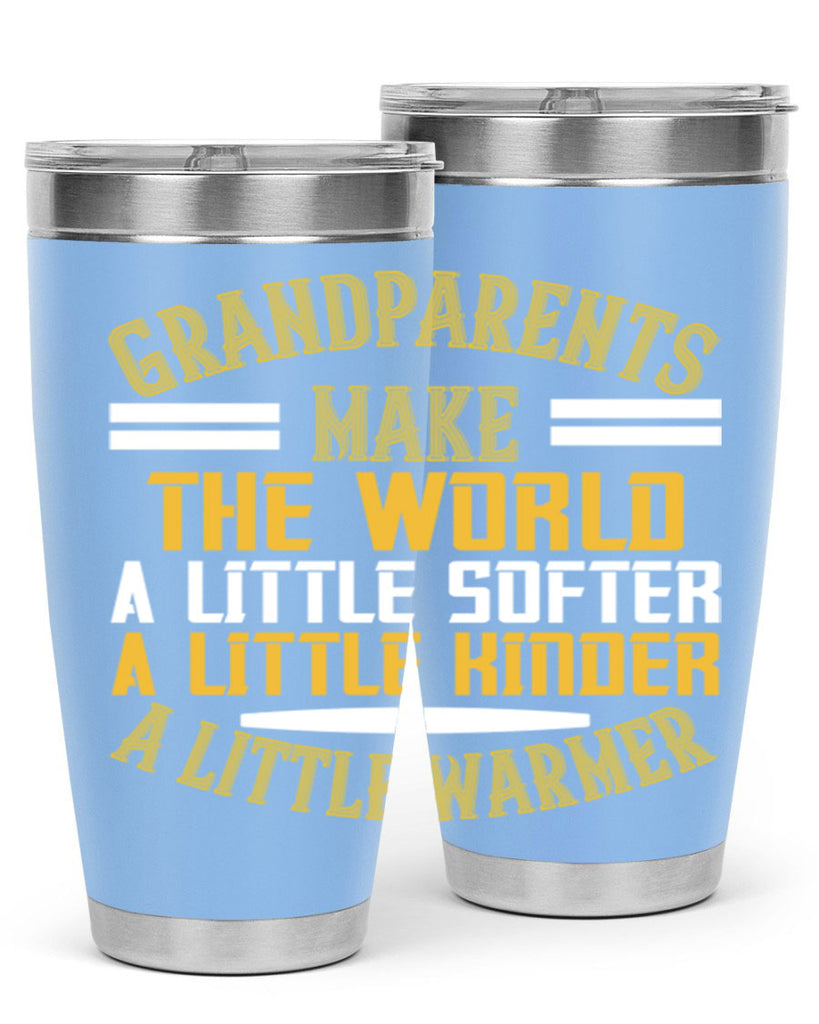 Grandparents make the world … a little softer a little kinder a little warmer 76#- grandma - nana- Tumbler