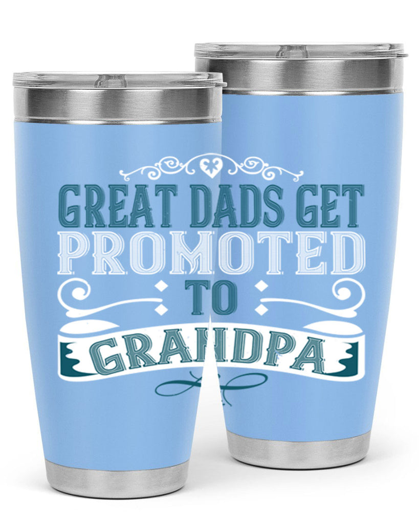 Great dads get promoted to grandpa 96#- grandpa - papa- Tumbler