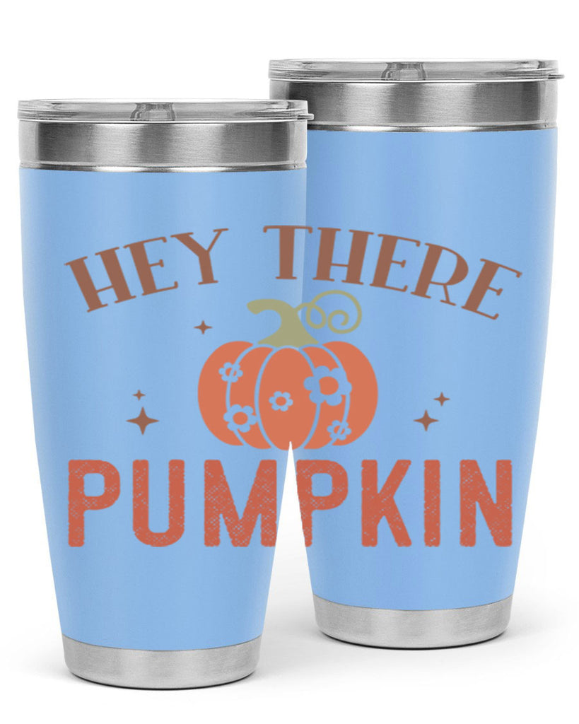 Hey There Pumpkin 310#- fall- Tumbler