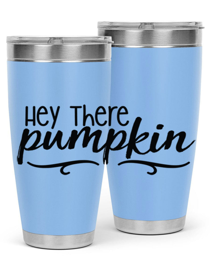 Hey There Pumpkin 311#- fall- Tumbler