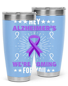 HeyAlzheimerswearecoming 159#- alzheimers- Tumbler