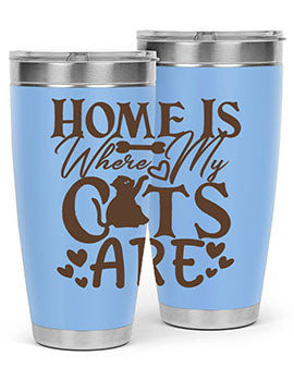 Home Is Where My Cats Are Style 15#- cat- Tumbler