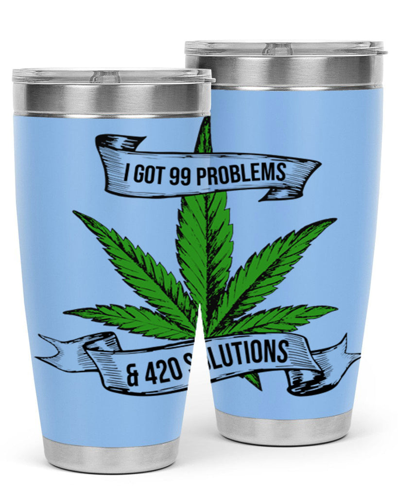 I Got Problems 420 Solutions 139#- marijuana- Tumbler