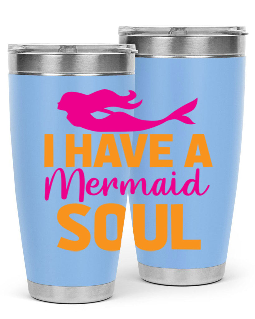 I Have A Mermaid Soul 207#- mermaid- Tumbler