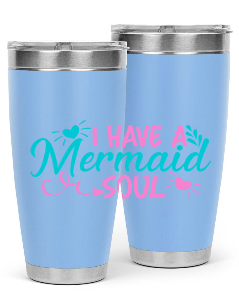 I Have A Mermaid Soul 210#- mermaid- Tumbler