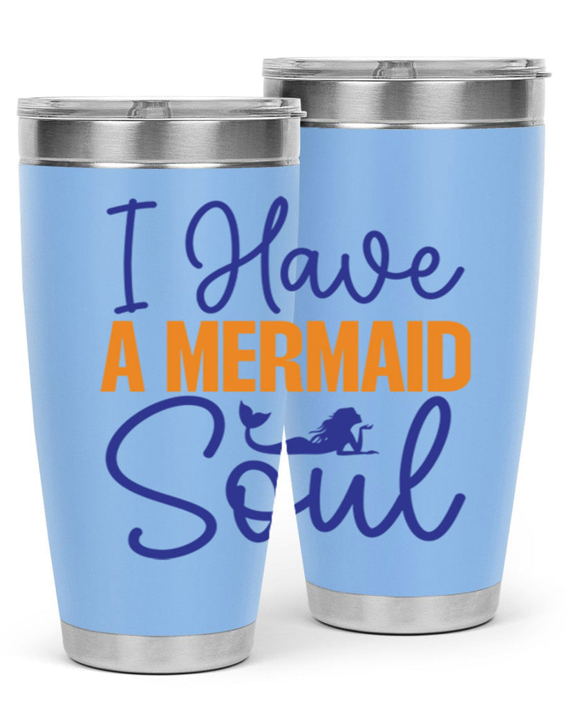 I Have a Mermaid Soul 205#- mermaid- Tumbler