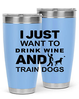 I Just Want to Drink Style 43#- dog- Tumbler