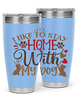 I Like to Stay Home With My Dog Style 80#- dog- Tumbler