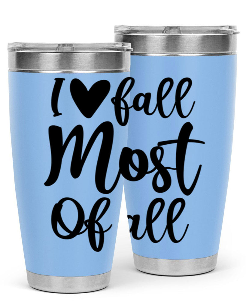 I Love Fall Most Of All 330#- fall- Tumbler