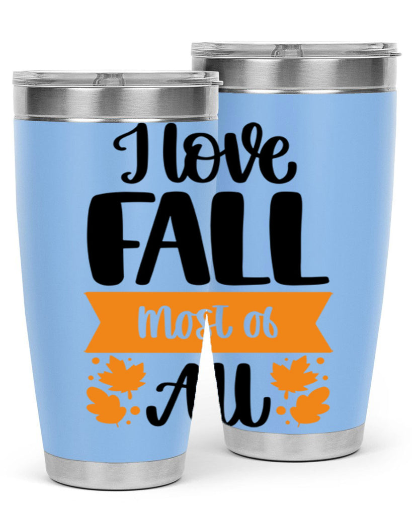 I Love Fall Most Of All 498#- fall- Tumbler