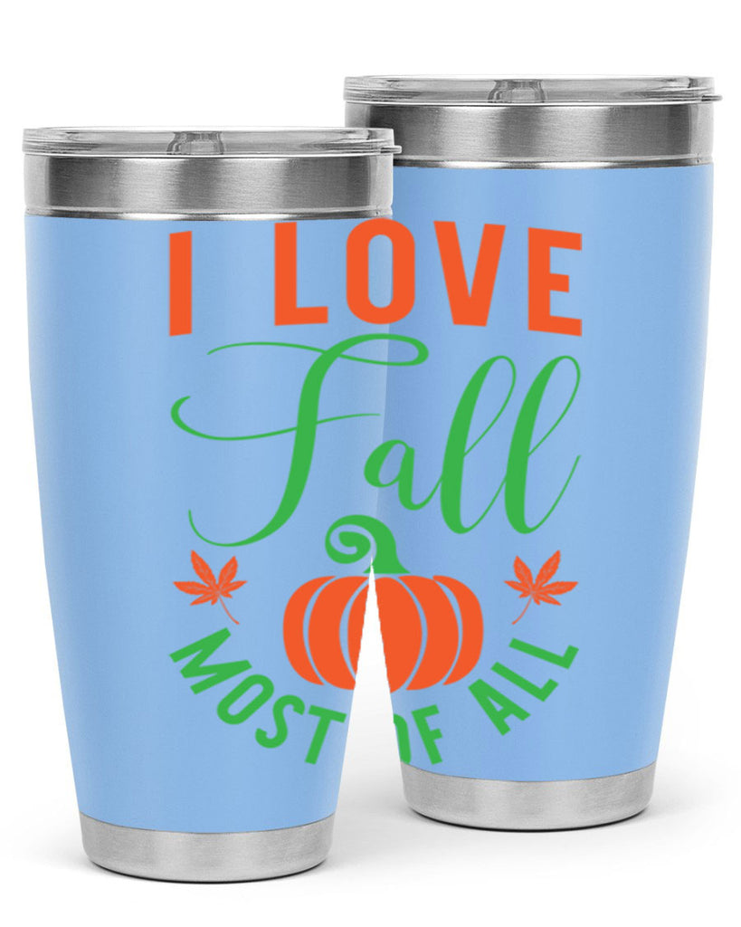 I Love Fall Most of All 331#- fall- Tumbler