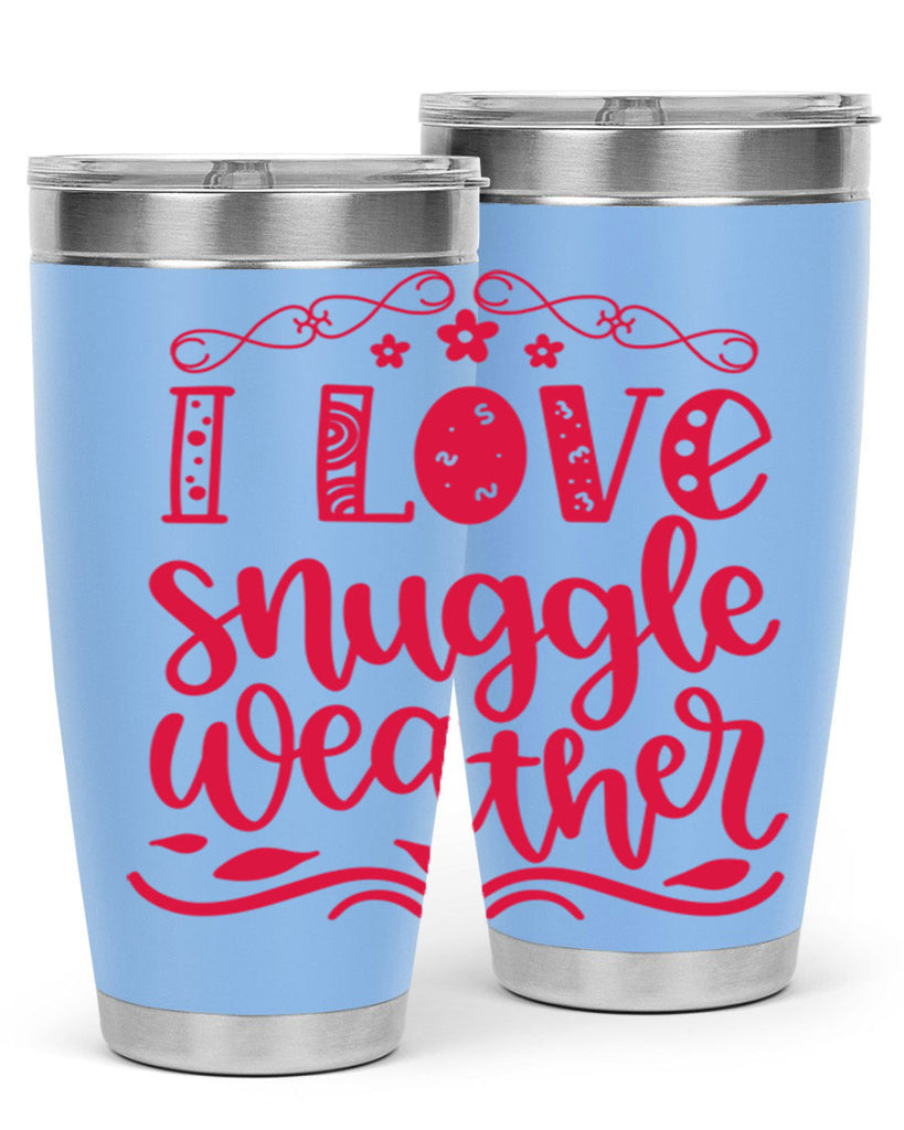 I Love Snuggle Weather 338#- fall- Tumbler