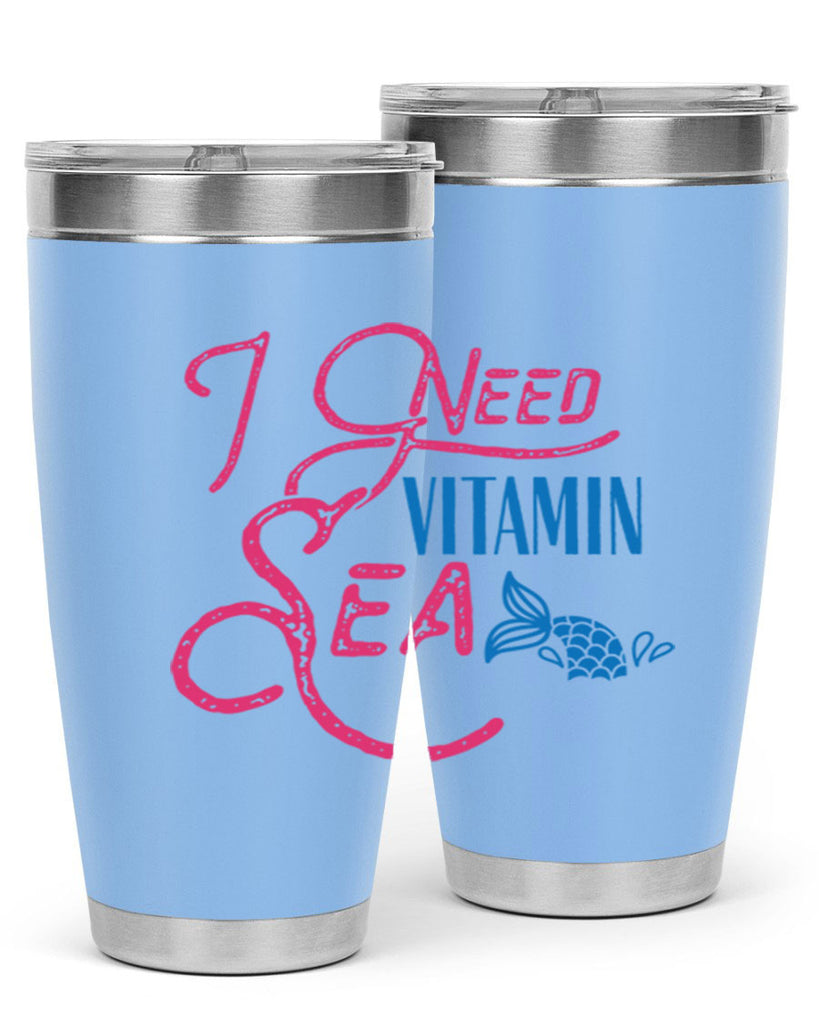 I Need Vitamin Sea 214#- mermaid- Tumbler