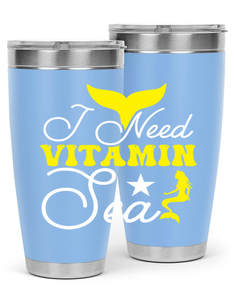 I Need Vitamin Sea 216#- mermaid- Tumbler