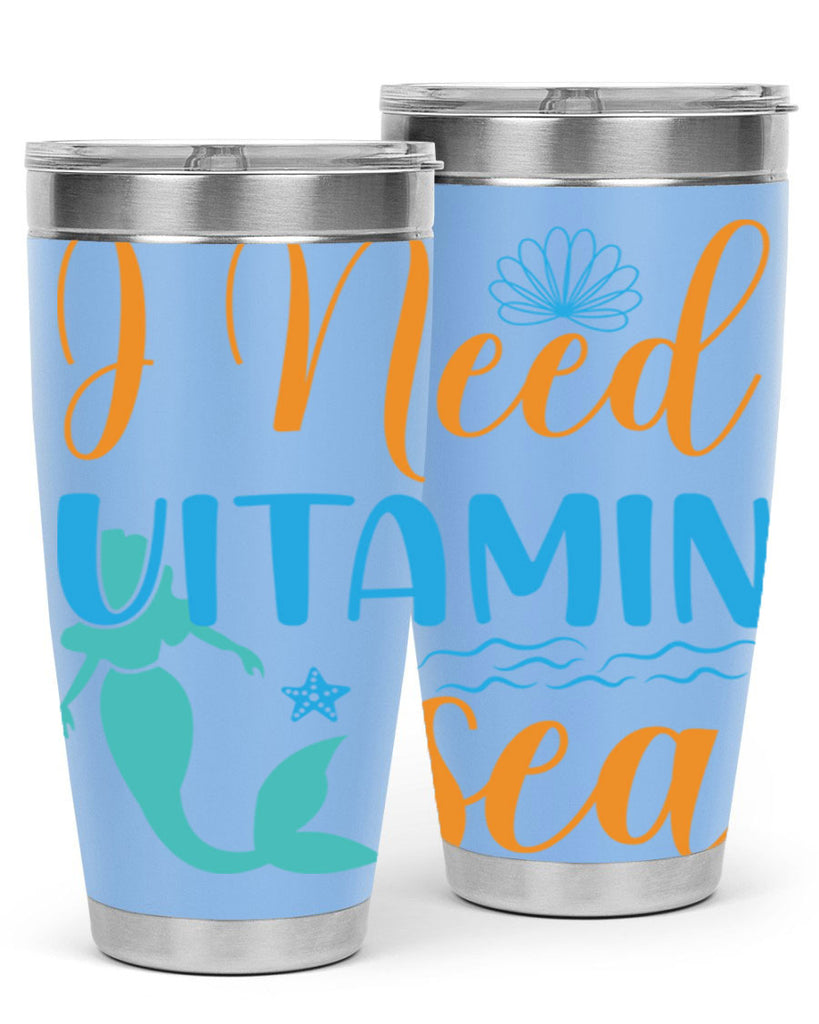 I Need Vitamin Sea 234#- mermaid- Tumbler