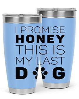 I Promise Honey Style 40#- dog- Tumbler