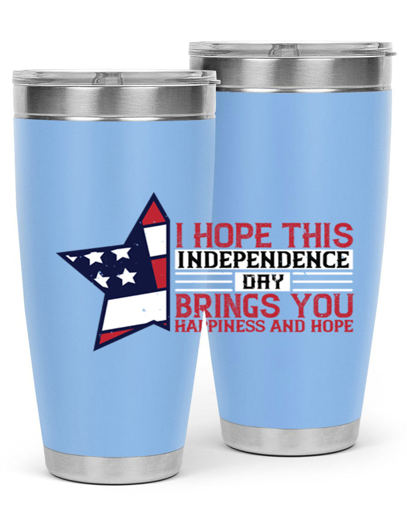 I hope this Independence Day brings you happiness and hope Style 113#- Fourt Of July- Tumbler