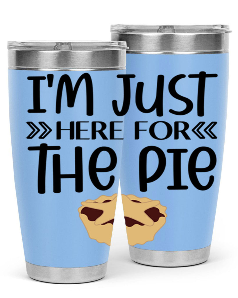 I m Just Here For The Pie 339#- fall- Tumbler