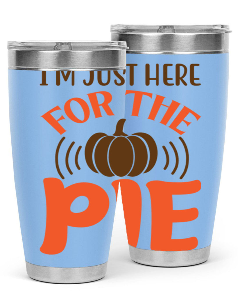 I m Just Here for the Pie 340#- fall- Tumbler