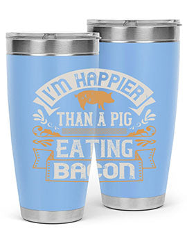 I’m happier than a pig eating bacon Style 51#- pig- Tumbler