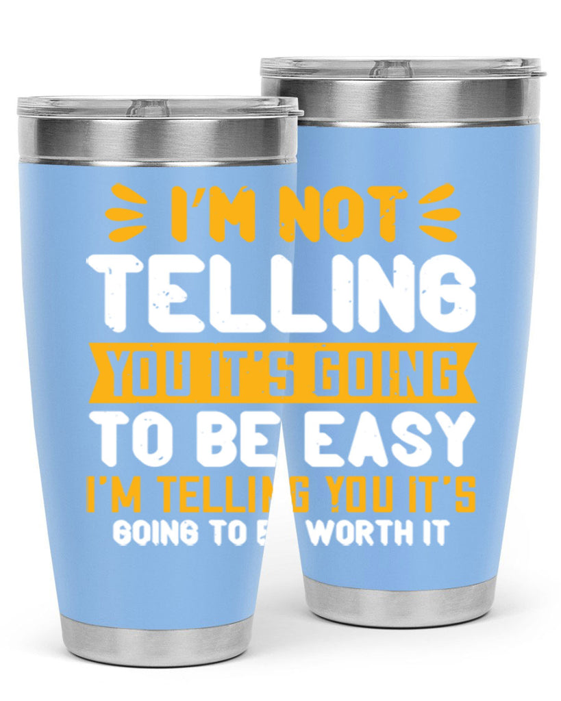 I’m not telling you it’s going to be easy Style 301#- nurse- tumbler