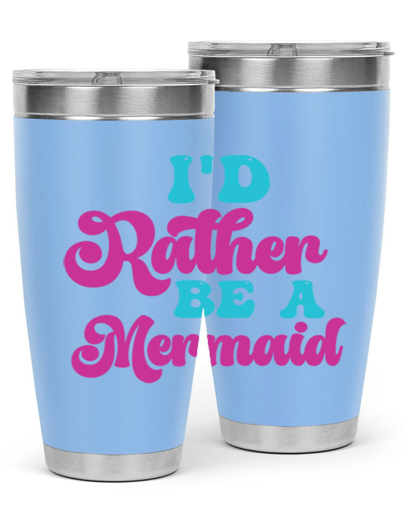 Id Rather Be A Mermaid 220#- mermaid- Tumbler
