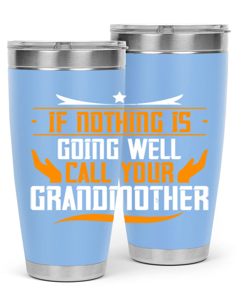 If nothing is going well 69#- grandma - nana- Tumbler