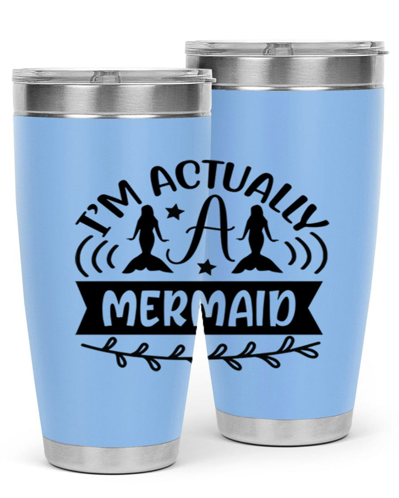 Im actually a mermaid 257#- mermaid- Tumbler