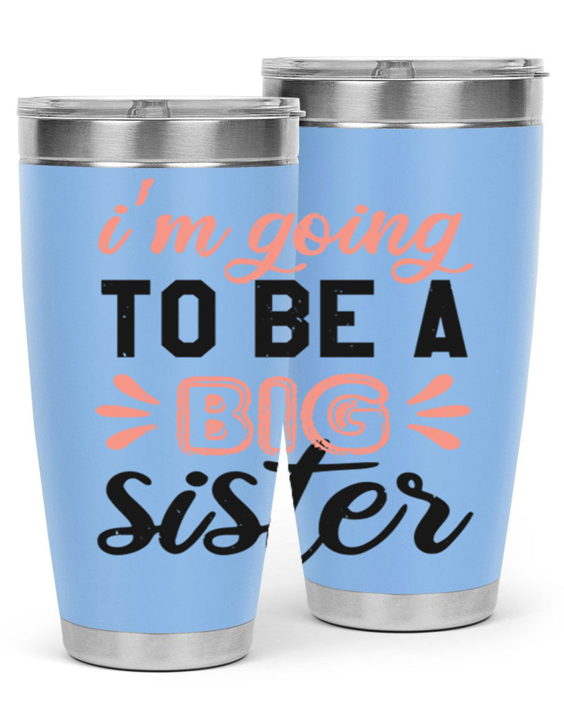 Im going to be a big sister Style 34#- baby shower- tumbler