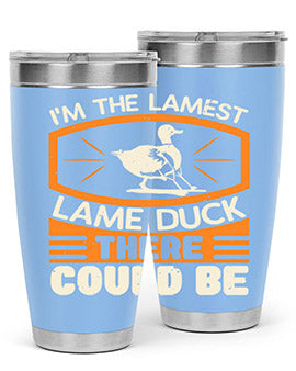 Im the lamest lame duck there could be Style 37#- duck- Tumbler