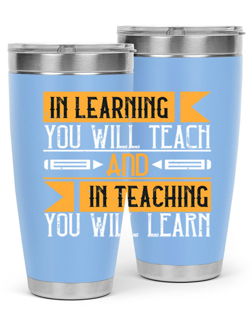 In learning you will teach and in teaching you will learn Style 98#- teacher- tumbler