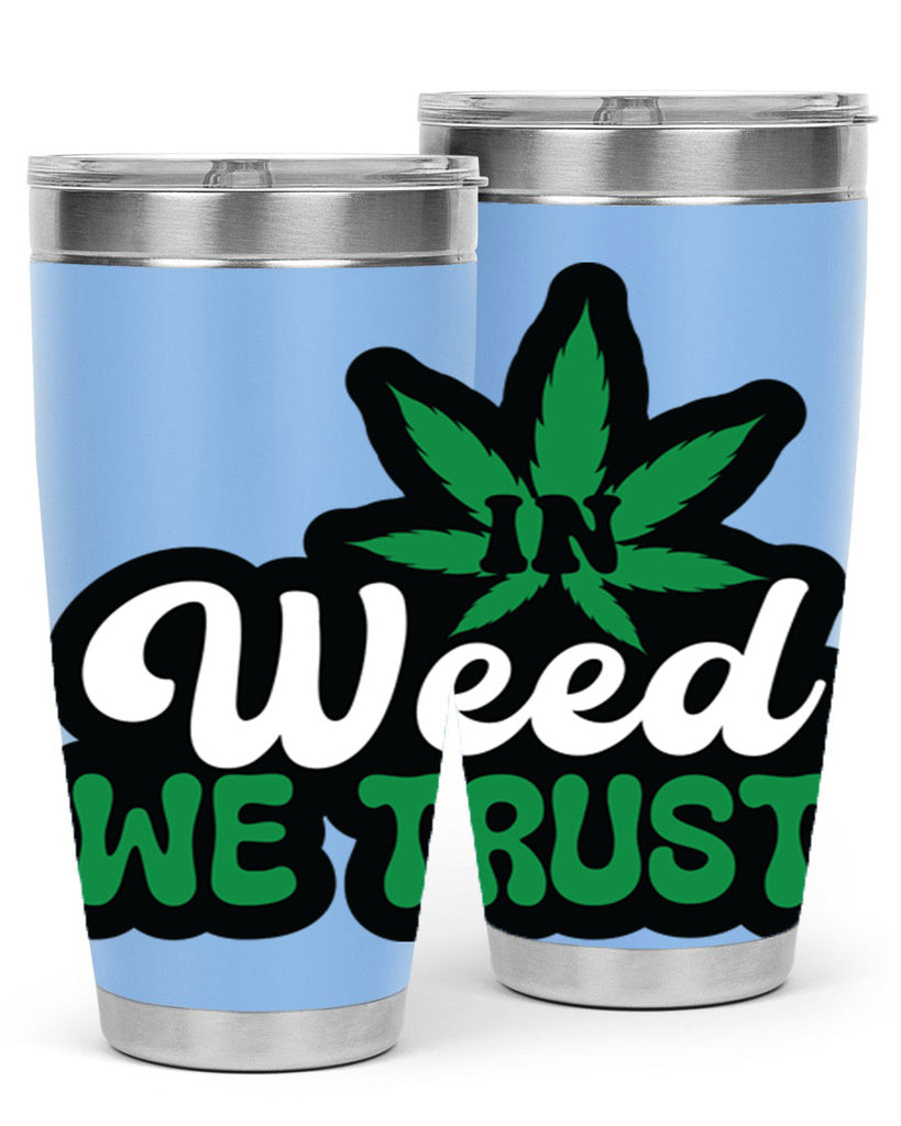 In weed we trust 148#- marijuana- Tumbler