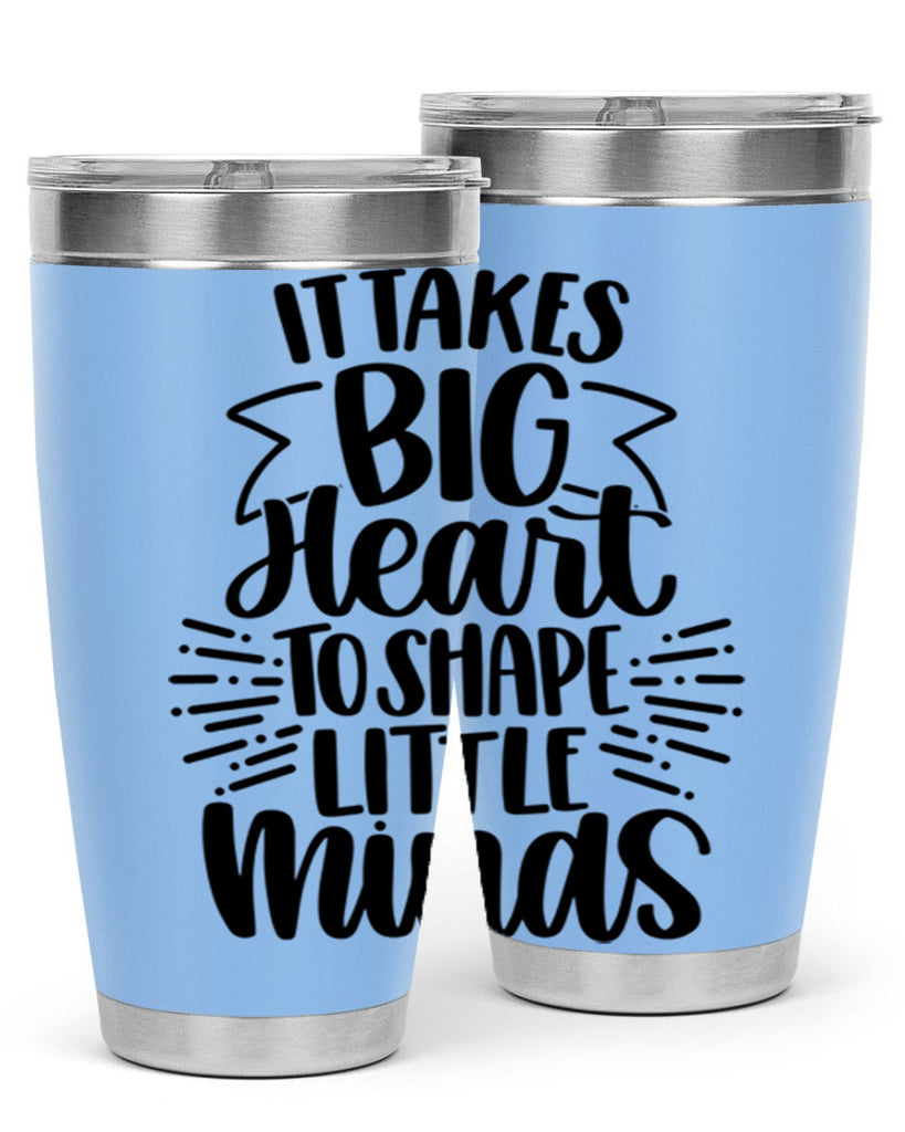 It Takes Big Heart To Shape Style 70#- teacher- tumbler