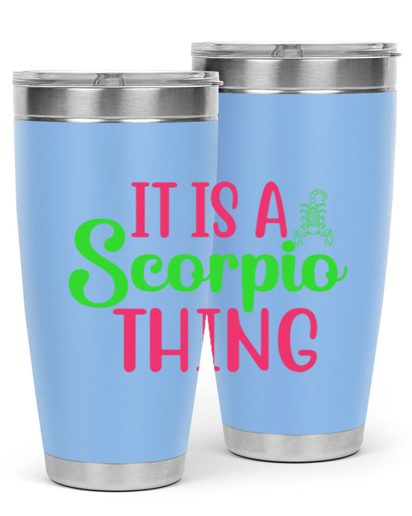 It is a scorpio thing 258#- zodiac- Tumbler