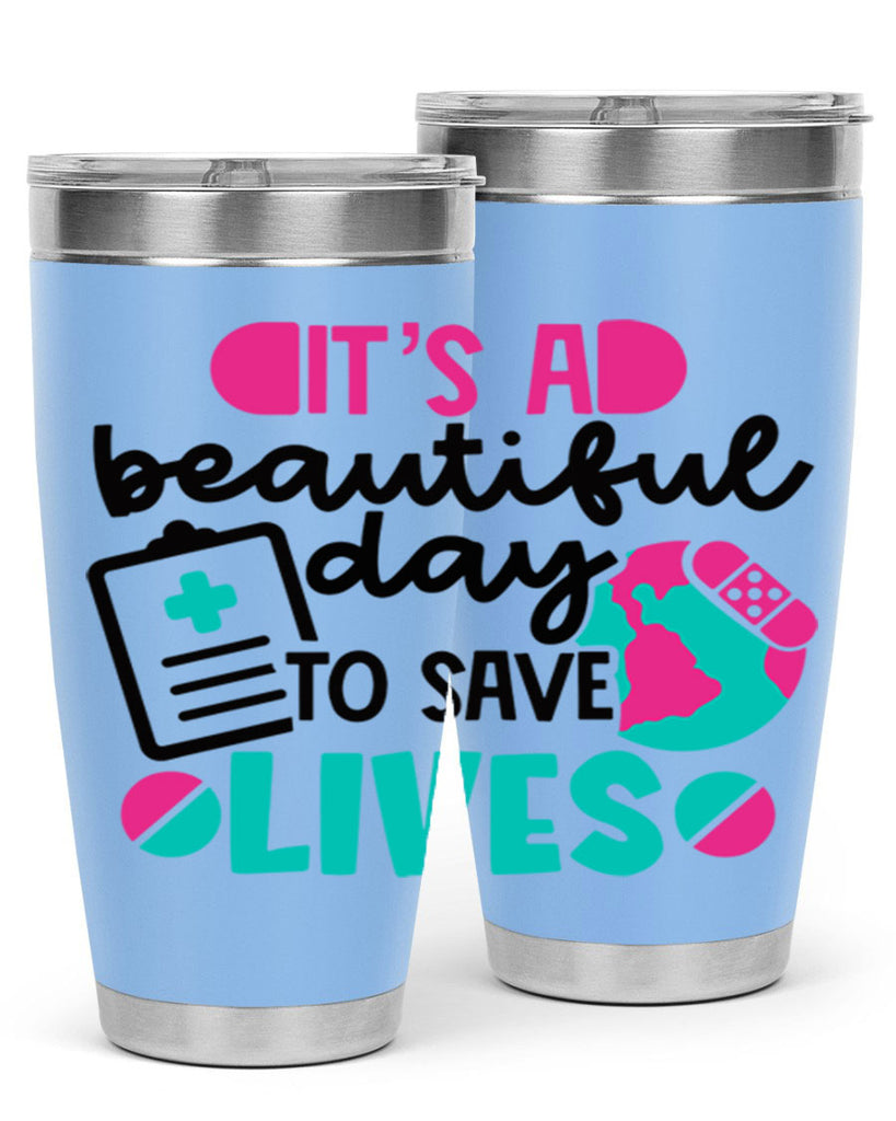 Its A Beautiful Day To Save Lives Style Style 150#- nurse- tumbler