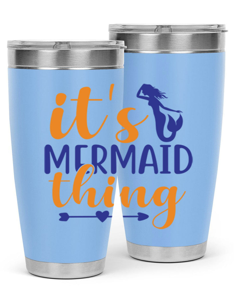 Its Mermaid Thing 279#- mermaid- Tumbler