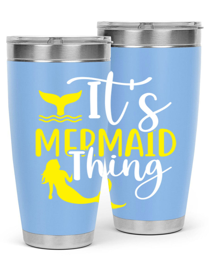 Its Mermaid Thing 280#- mermaid- Tumbler