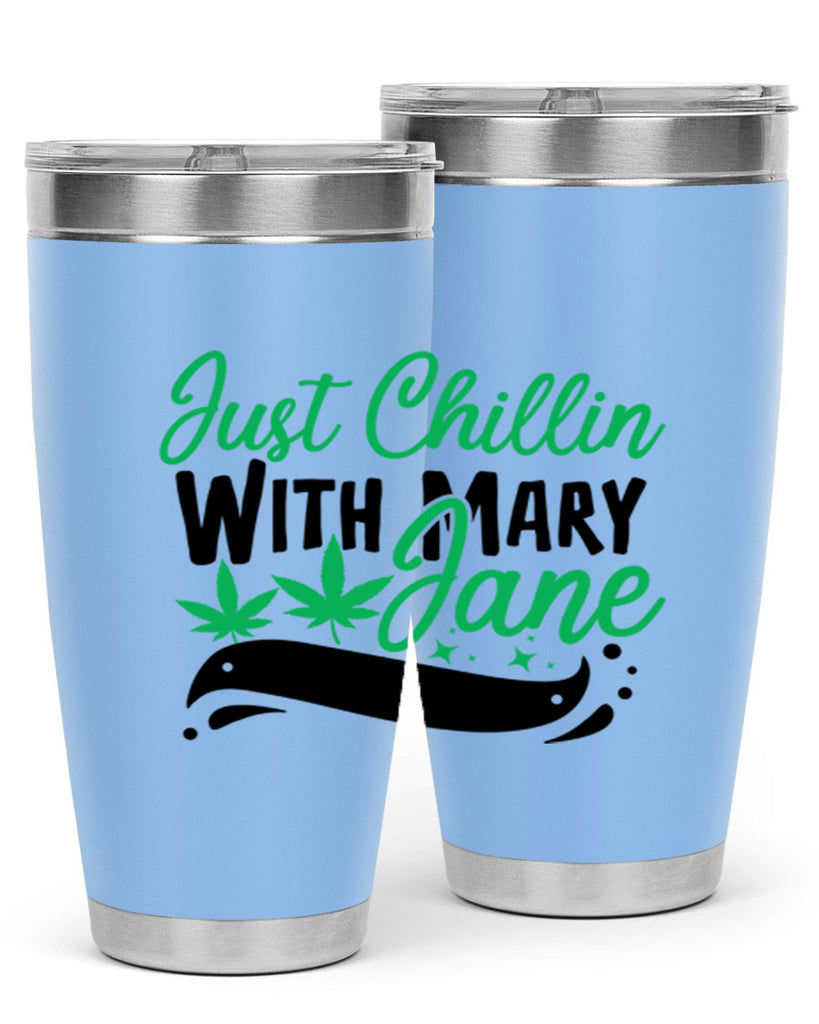 Just Chillin With Marry Jane 165#- marijuana- Tumbler