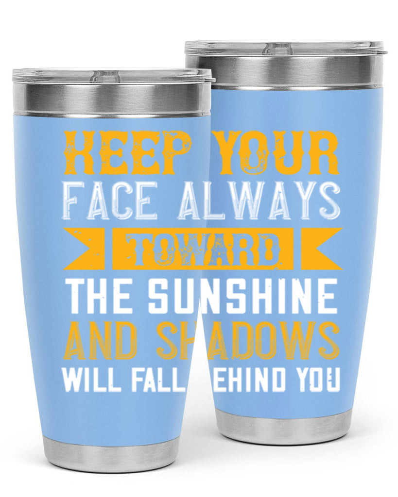 Keep your face always toward the sunshine – and shadows will fall behind you Style 299#- nurse- tumbler