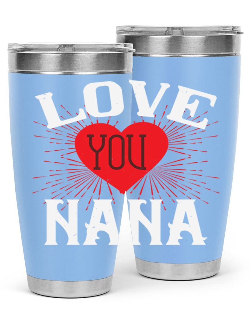 LOVE YOU NANA 16#- grandma - nana- Tumbler