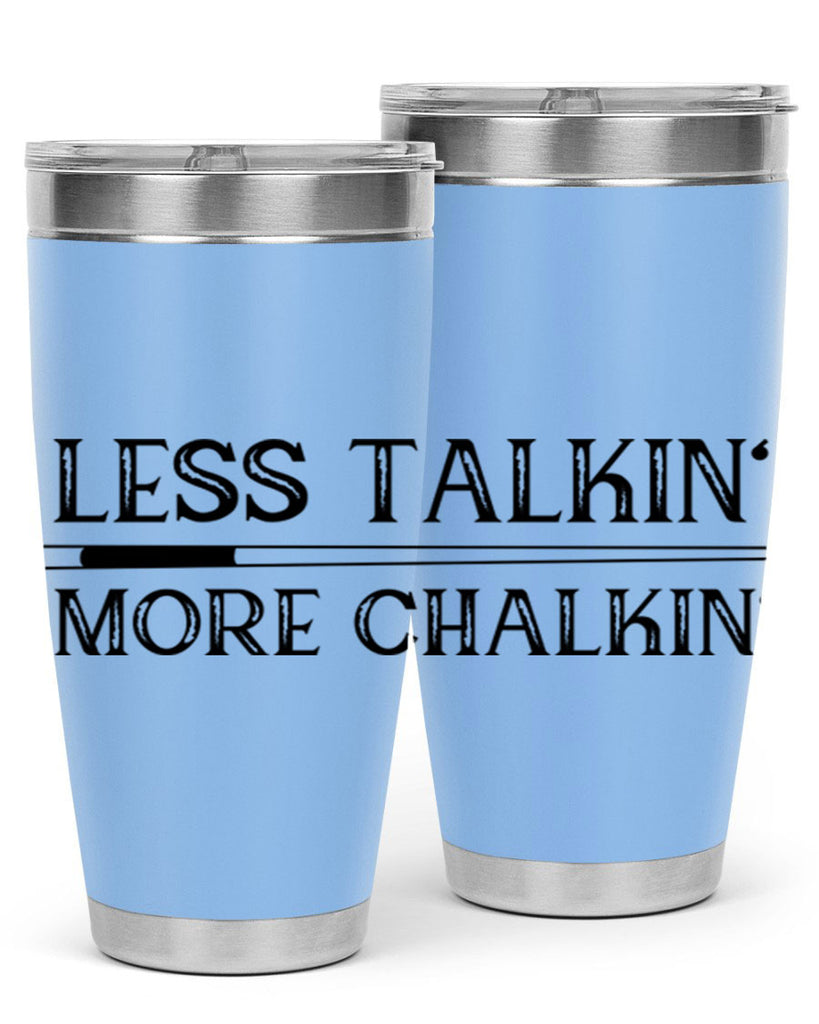 Less talkin More chalkin 950#- billards- Tumbler