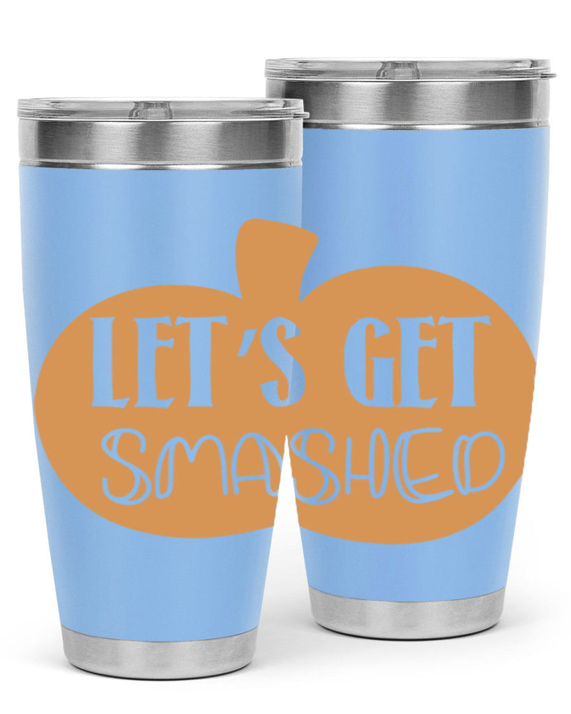 Let s Get Smashed 399#- fall- Tumbler