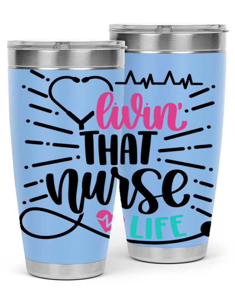 Livin That Nurse Life Style Style 140#- nurse- tumbler